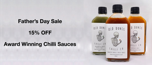 Award Winning Old Bones Chilli Co Chilli Sauces are on Sale for Fathers day. 'Father's Day Sale 15% OFF Award Winning Chilli Sauces'.